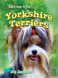 Icon image Let's Hear It For Yorkshire Terriers