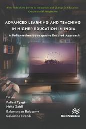 Icon image Advanced Learning and Teaching in Higher Education in India: A Policy-technology-capacity Enabled Approach