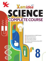 Icon image Xam idea Science Complete Course Book | Class 8 | Includes CBSE Question Bank and NCERT Exemplar (Solved) | NEP | Examination 2023-2024