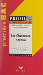 Icon image Les châtiments, 1853-1870, Victor Hugo: Analyse de l'œuvre, 15 problématiques, 15 lectures méthodiques