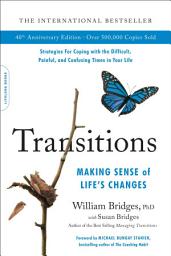 Icon image Transitions (40th Anniversary Edition): Making Sense of Life's Changes