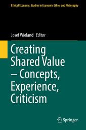 Icon image Creating Shared Value – Concepts, Experience, Criticism