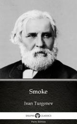 Icon image Smoke by Ivan Turgenev - Delphi Classics (Illustrated)