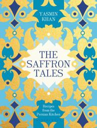 Icon image The Saffron Tales: Recipes from the Persian Kitchen