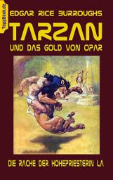 Icon image Tarzan und das Gold von Opar: Die Rache der Hohepriesterin La