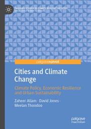 Icon image Cities and Climate Change: Climate Policy, Economic Resilience and Urban Sustainability