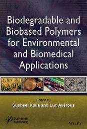 Icon image Biodegradable and Biobased Polymers for Environmental and Biomedical Applications