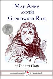 Icon image Mad Anne and the Gunpowder Ride: A 15-Minute Heroes in History Book