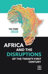 Icon image Africa and the Disruptions of the Twenty-first Century