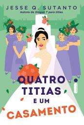 Icon image Quatro titias e um casamento (Livro 2)