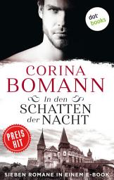 Icon image In den Schatten der Nacht: Sieben Romane in einem E-Book