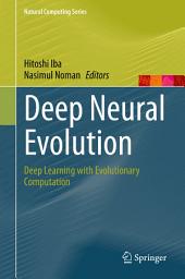 Icon image Deep Neural Evolution: Deep Learning with Evolutionary Computation