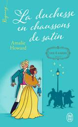 Icon image Les quatre amies (Tome 1) - La duchesse en chaussons de satin