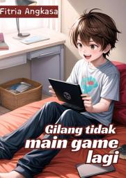 Icon image Buku Cerita Anak: Gilang Tidak Main Game Lagi