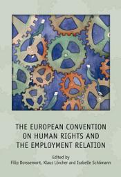 Icon image The European Convention on Human Rights and the Employment Relation