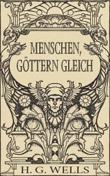 Icon image Menschen, Göttern gleich (Roman): Ausgabe 2