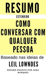 Icon image Como Conversar com Qualquer Pessoa: Resumo Estendido: De acordo com as ideias de Leil Lowndes