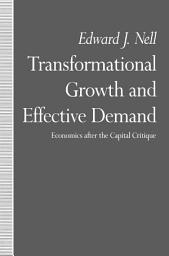 Icon image Transformational Growth and Effective Demand: Economics after the Capital Critique