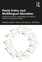 Icon image Paulo Freire and Multilingual Education: Theoretical Approaches, Methodologies, and Empirical Analyses in Language and Literacy