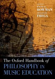 Icon image The Oxford Handbook of Philosophy in Music Education