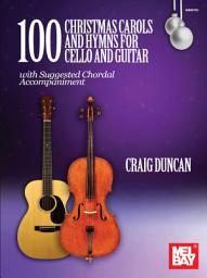 Icon image 100 Christmas Carols and Hymns for Cello and Guitar: with Suggested Chordal Accompaniment