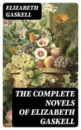 Icon image The Complete Novels of Elizabeth Gaskell