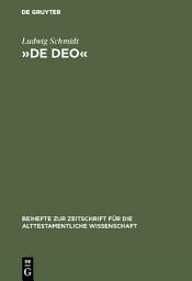 Icon image »De Deo«: Studien zur Literaturkritik und Theologie des Buches Jona, des Gesprächs zwischen Abraham und Jahwe in Gen 18, 2 ff. und von Hi 1