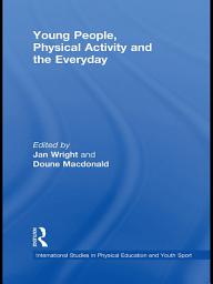 Icon image Young People, Physical Activity and the Everyday