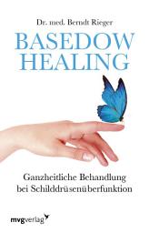 Icon image Basedow Healing: Ganzheitliche Behandlung bei Schilddrüsenüberfunktion