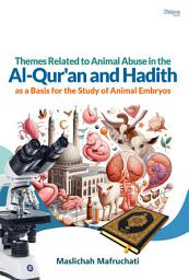 Icon image Themes Related to Animal Abuse in the Al-Qur'an and Hadith as a Basis for the Study of Animal Embryos