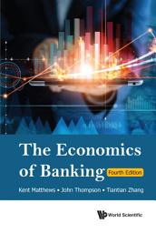 Icon image Economics Of Banking, The (Fourth Edition)