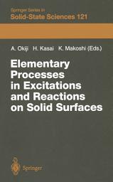 Icon image Elementary Processes in Excitations and Reactions on Solid Surfaces: Proceedings of the 18th Taniguchi Symposium Kashikojima, Japan, January 22–27, 1996