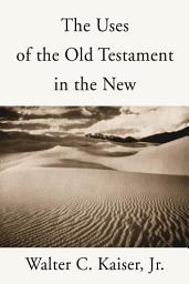 Icon image The Uses of the Old Testament in the New