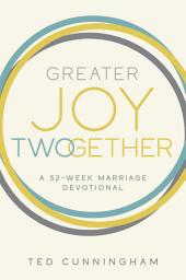 Icon image Greater Joy TWOgether: A 52-Week Marriage Devotional