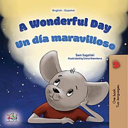 Icon image A Wonderful Day Un día maravilloso: English Spanish Bilingual Book for Kids