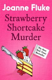 Icon image Strawberry Shortcake Murder (Hannah Swensen Mysteries, Book 2): A dangerously delicious mystery