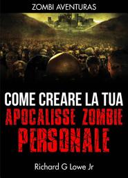 Icon image Come creare la tua apocalisse zombie personale