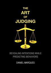 Icon image The Art of Judging: Revealing Intentions while Predicting Behaviors