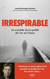 Icon image Irrespirable - Le scandale de la qualité de l'air en France