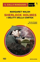 Icon image Sherlock Holmes. I delitti della contea (Il Giallo Mondadori Sherlock)