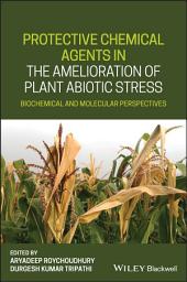 Icon image Protective Chemical Agents in the Amelioration of Plant Abiotic Stress: Biochemical and Molecular Perspectives