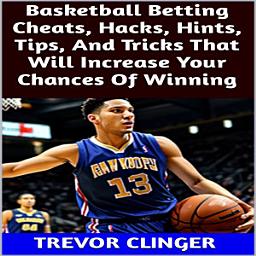 Icon image Basketball Betting Cheats, Hacks, Hints, Tips, And Tricks That Will Increase Your Chances Of Winning