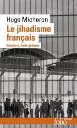 Icon image Le jihadisme français. Quartiers, Syrie, prisons