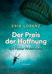 Icon image Der Preis der Hoffnung, Teil 1 (Taschenbuch-Ausgabe): Ein Funke Widerstand