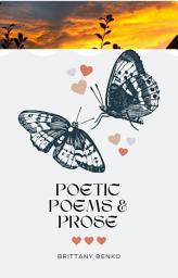 Icon image Poetic Poems and Prose