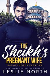 Icon image The Sheikh’s Pregnant Wife