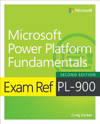 Icon image Exam Ref PL-900 Microsoft Power Platform Fundamentals: Edition 2