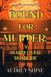 Icon image Bound for Murder: A Hardcover Homicide (A Juliet Page Cozy Mystery—Book 1)