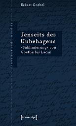 Icon image Jenseits des Unbehagens: »Sublimierung« von Goethe bis Lacan