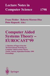 Icon image Computer Aided Systems Theory - EUROCAST'99: A Selection of Papers from the 7th International Workshop on Computer Aided Systems Theory Vienna, Austria, September 29 - October 2, 1999 Proceedings